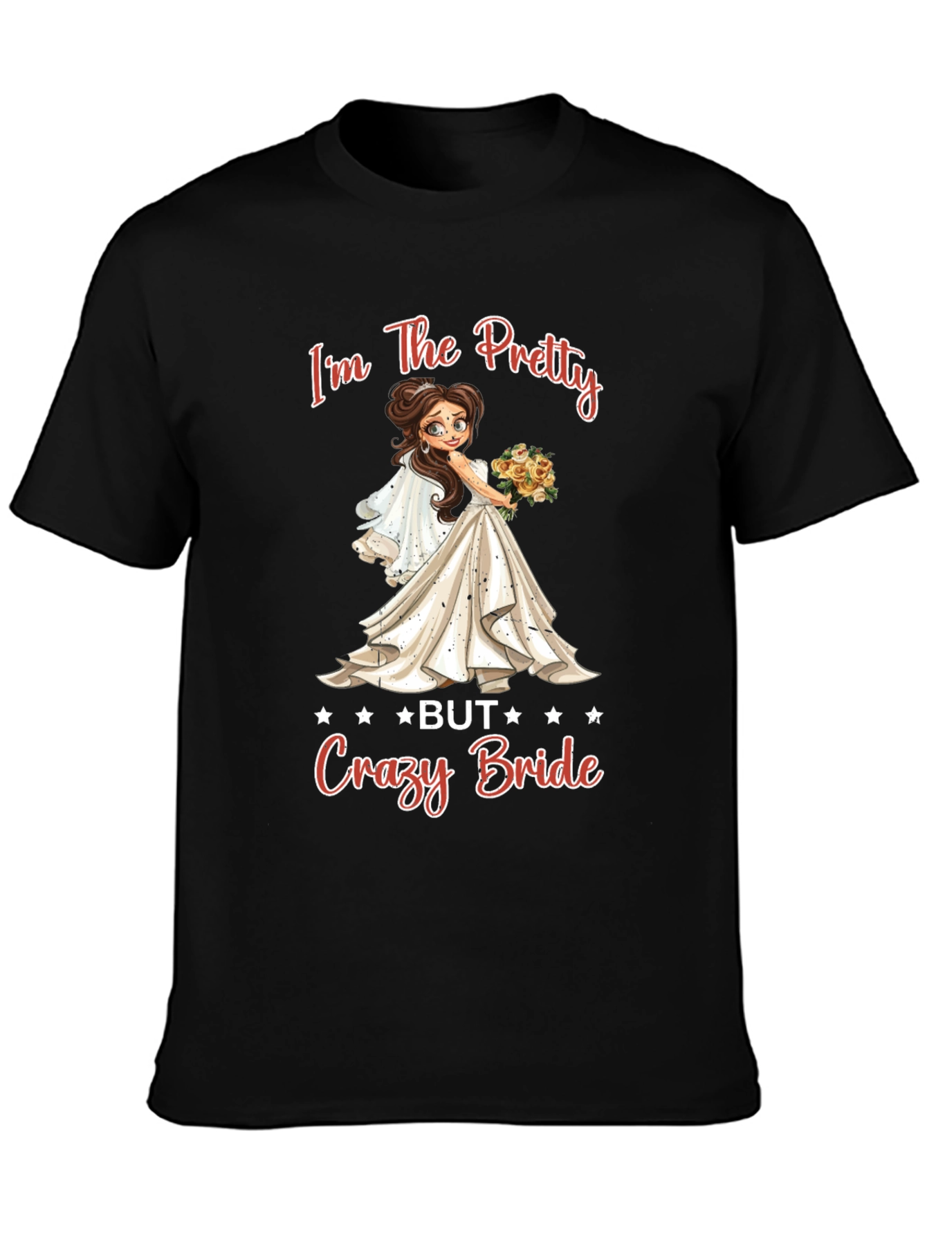 Pretty Crazy Bride T-Shirt: Bridal Shower Tee