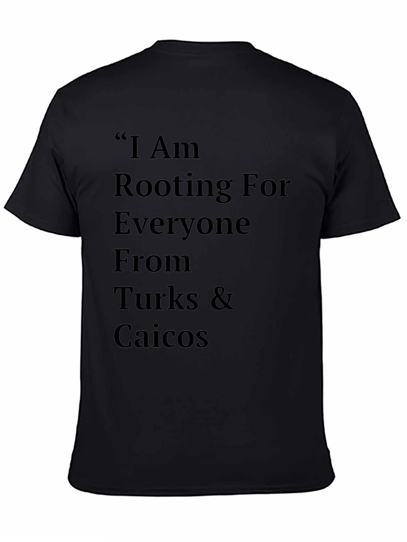 Turks & Caicos T-Shirt - Rooting for Everyone
