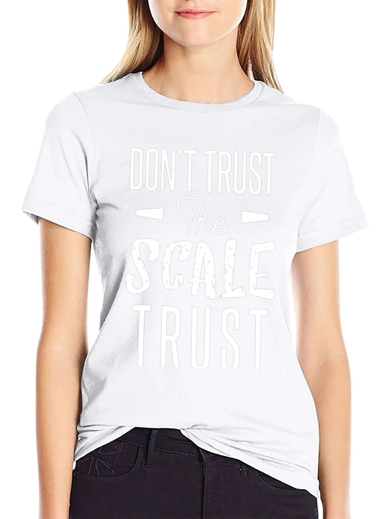 Dont Trust the Scale T-Shirt - Motivational Fitness Tee