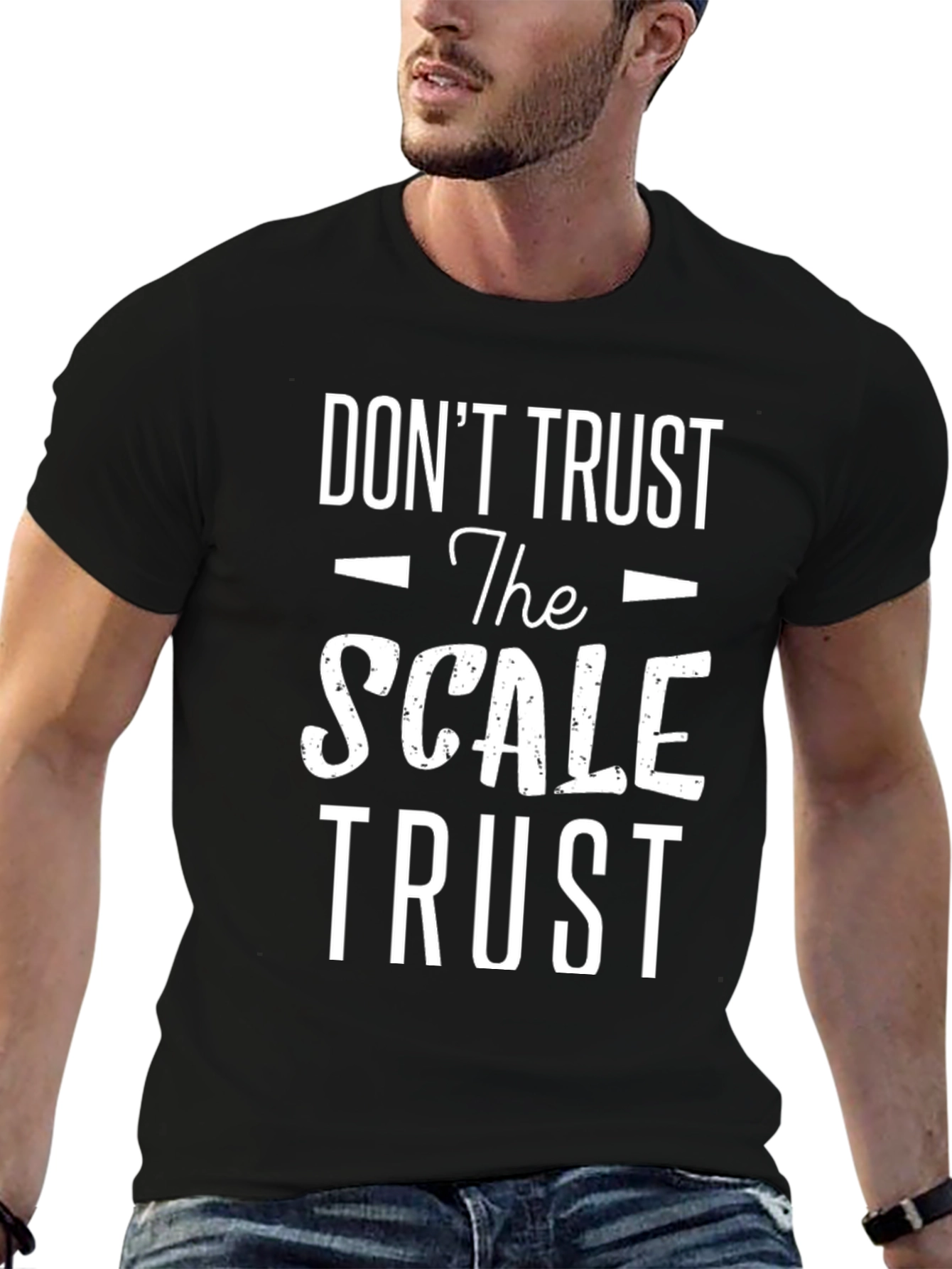 Dont Trust the Scale T-Shirt - Motivational Fitness Tee