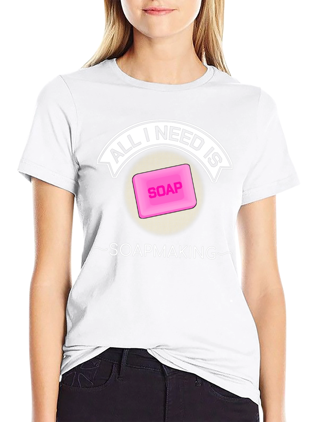 All I Need is Soapmaking T-Shirt - Black