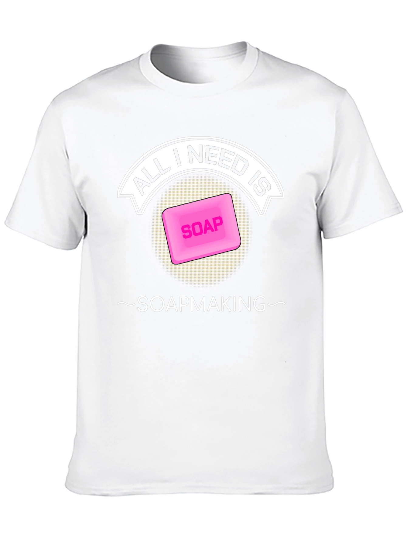 All I Need is Soapmaking T-Shirt - Black
