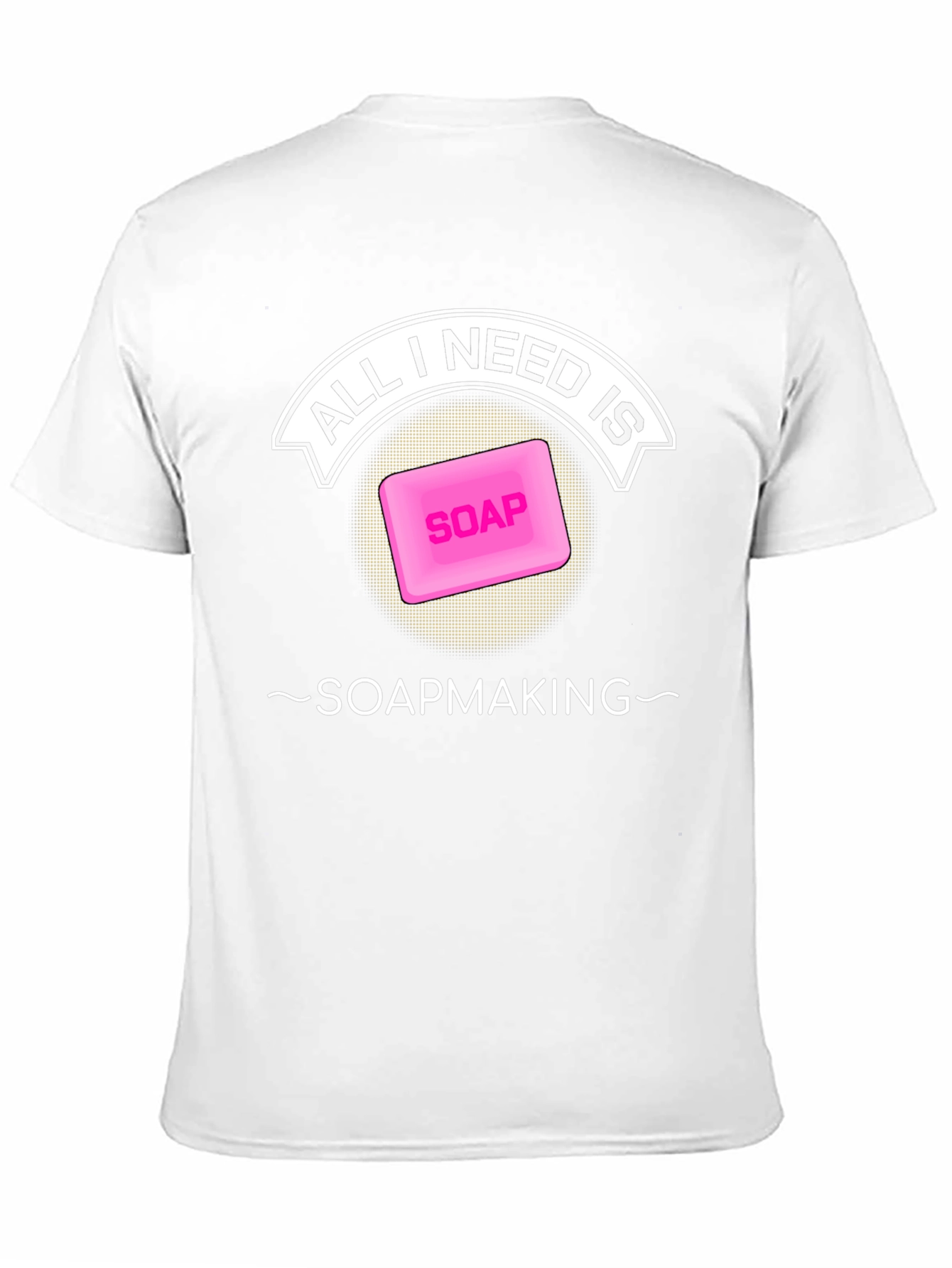 All I Need is Soapmaking T-Shirt - Black