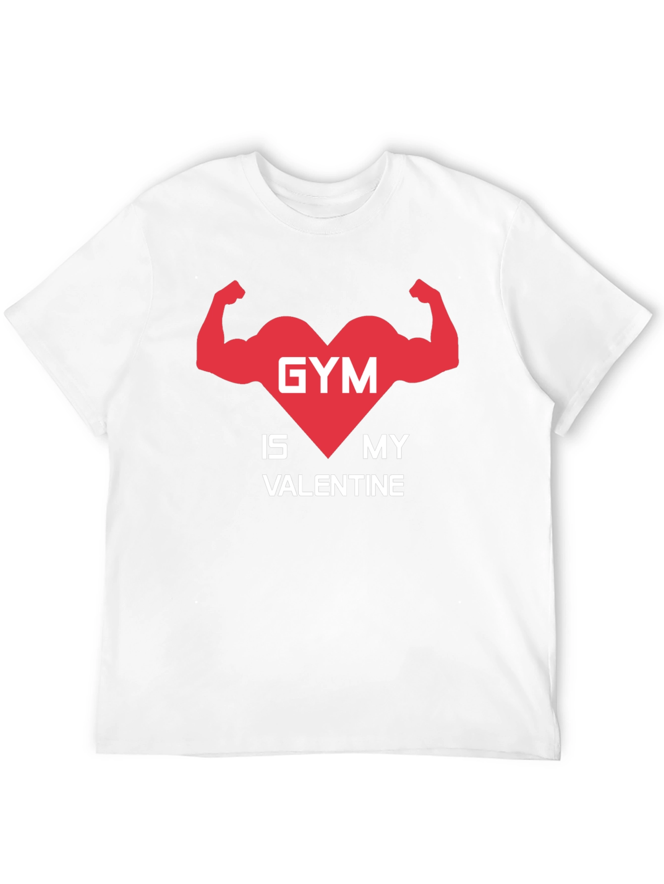 Gym is My Valentine T-Shirt - Fitness Lover Tee