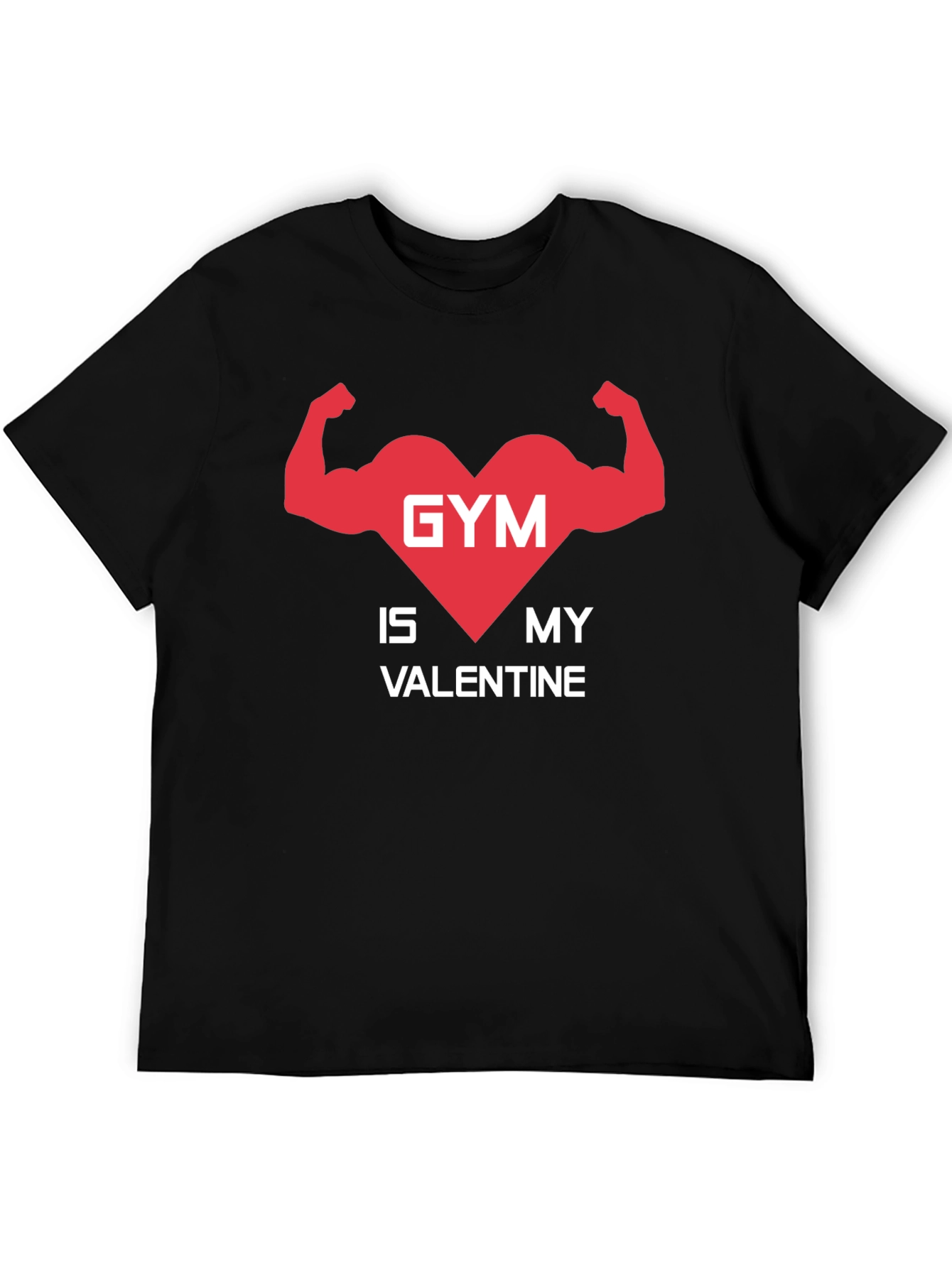 Gym is My Valentine T-Shirt - Fitness Lover Tee