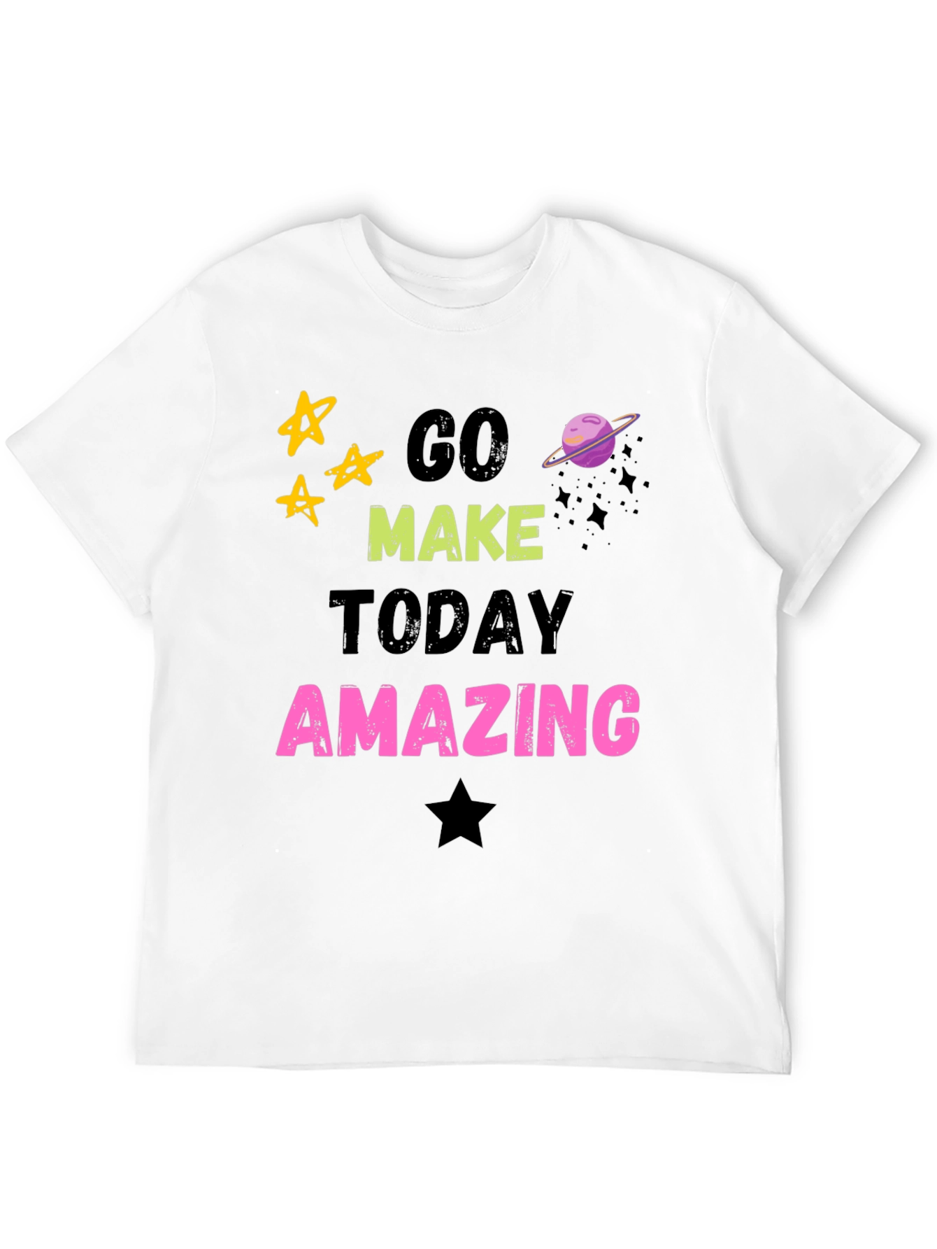 Go Make Today Amazing Graphic T-Shirt