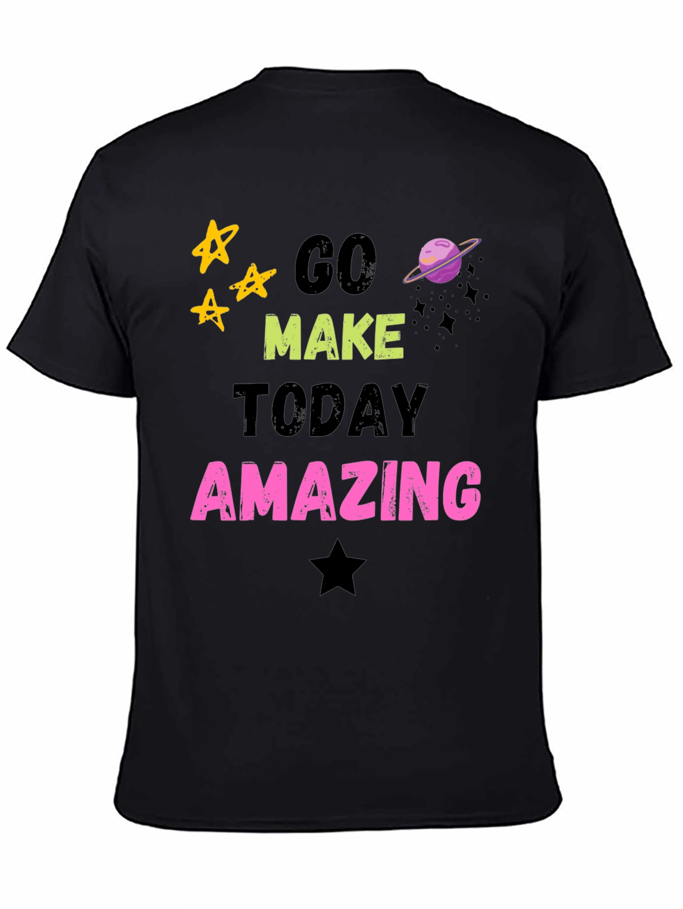 Go Make Today Amazing Graphic T-Shirt