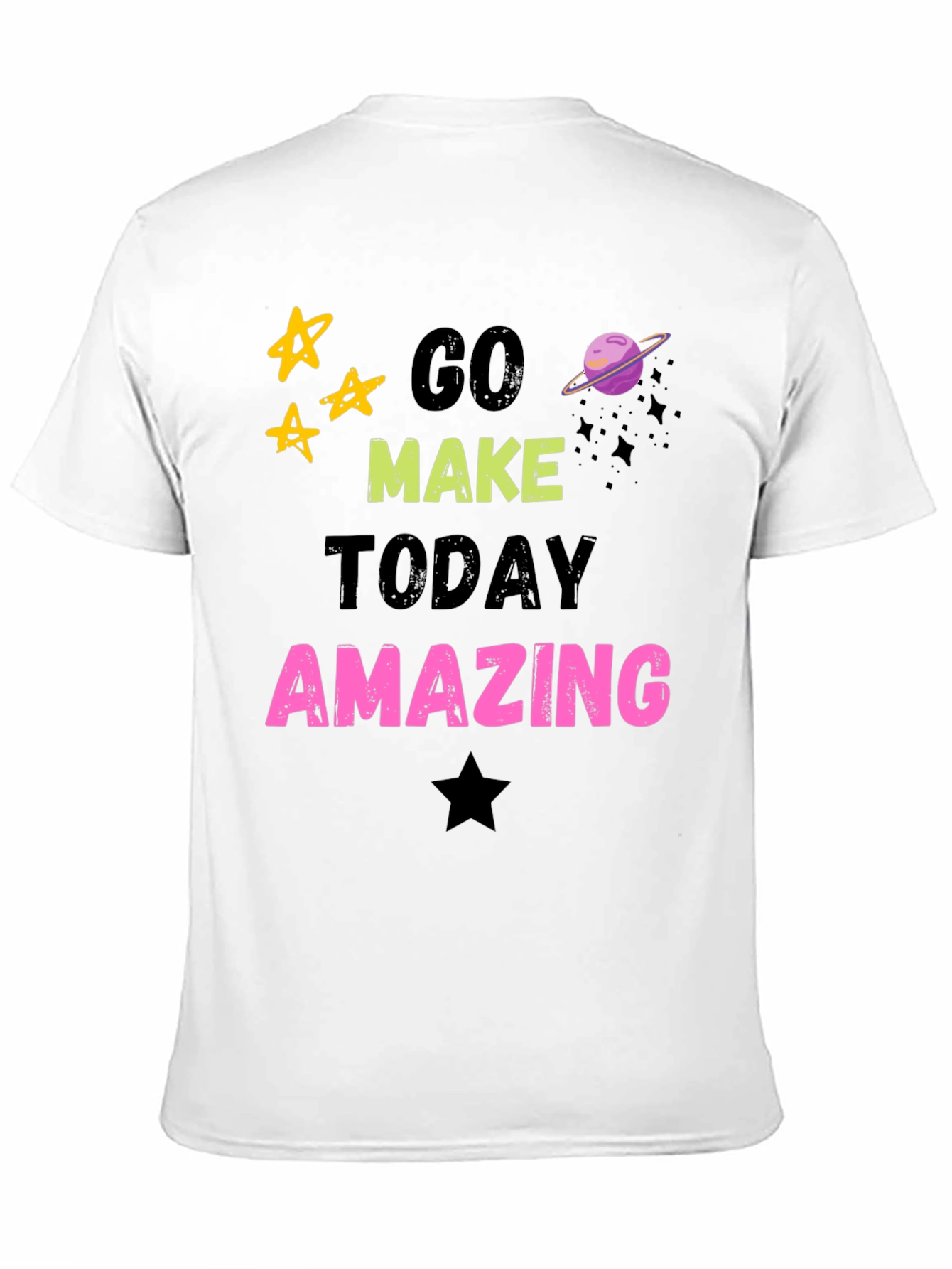 Go Make Today Amazing Graphic T-Shirt