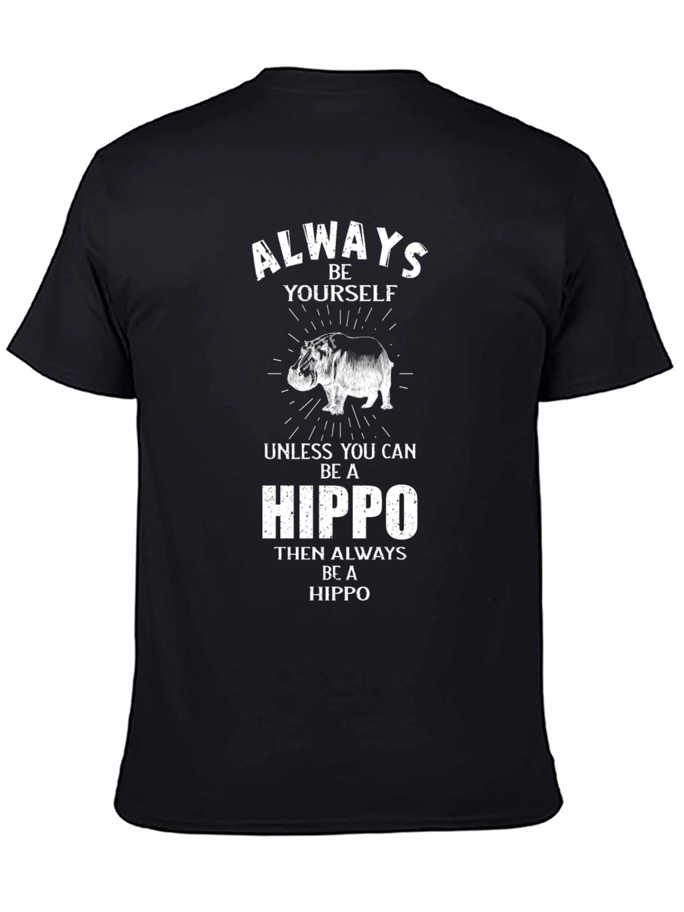 Always Be Yourself Hippo Graphic Tee