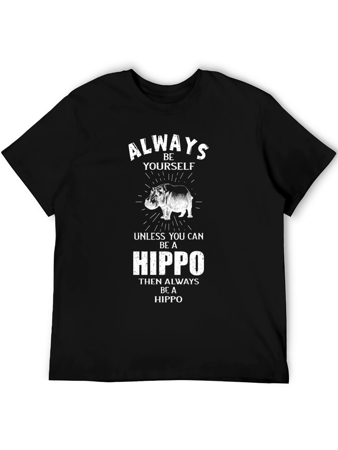 Always Be Yourself Hippo Graphic Tee