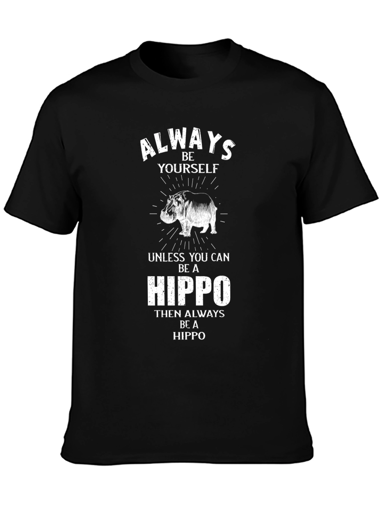Always Be Yourself Hippo Graphic Tee