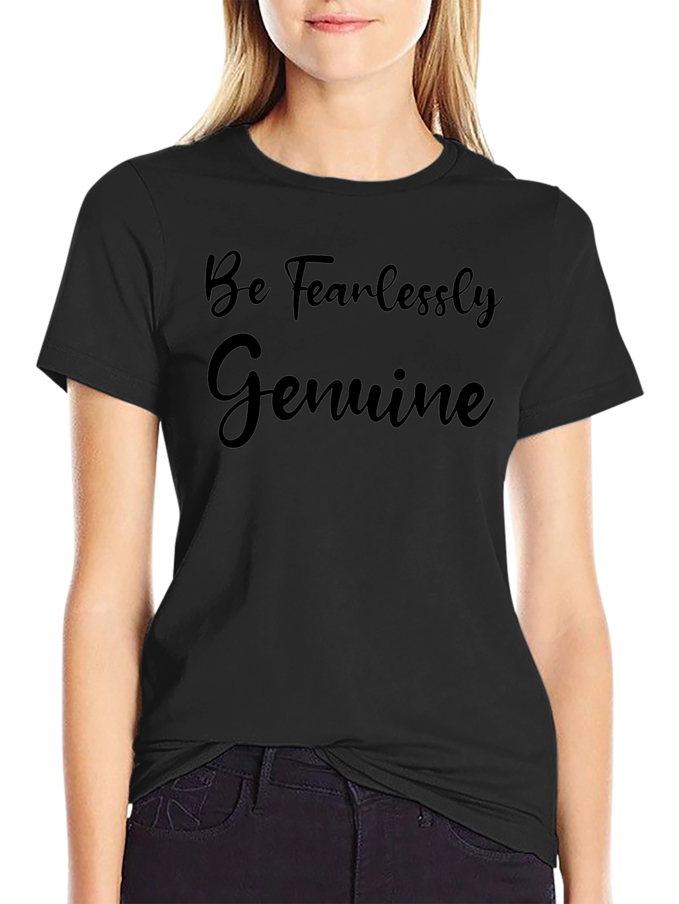 Be Fearlessly Genuine Black T-Shirt