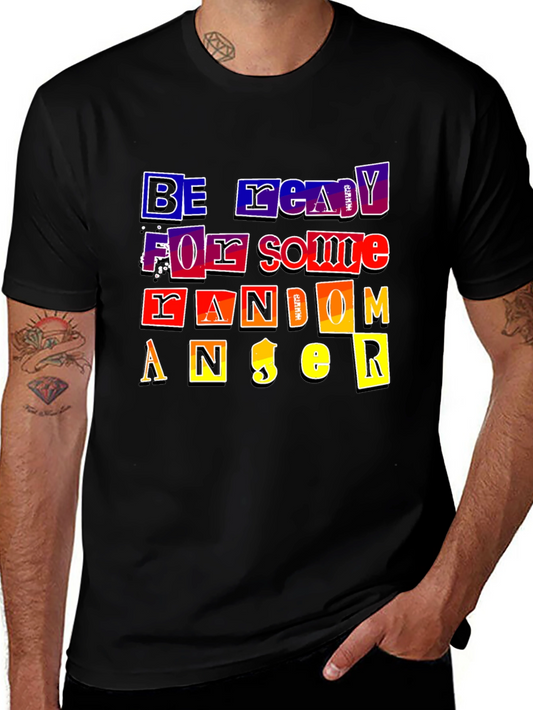 Be Ready For Some Random Anger T-Shirt