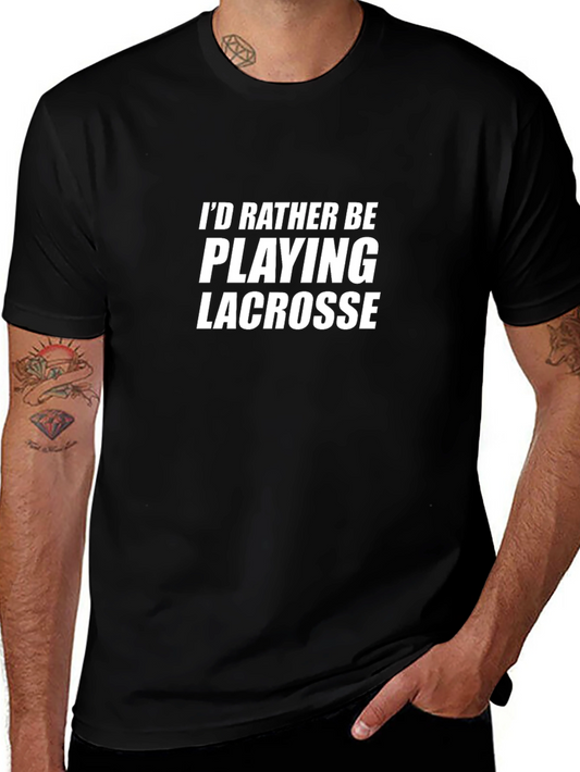 Id Rather Be Playing Lacrosse Graphic Tee