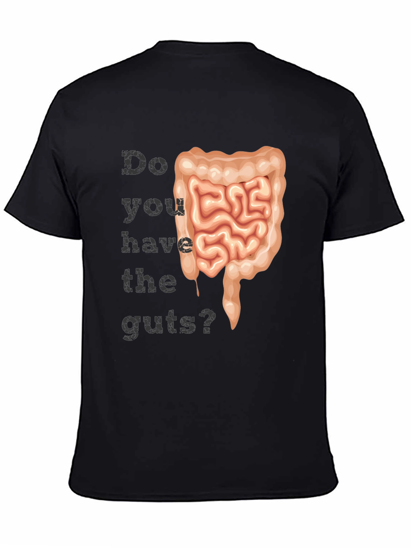 Do You Have The Guts? T-Shirt
