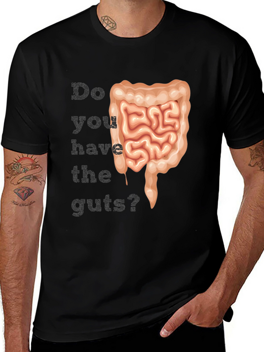 Do You Have The Guts? T-Shirt