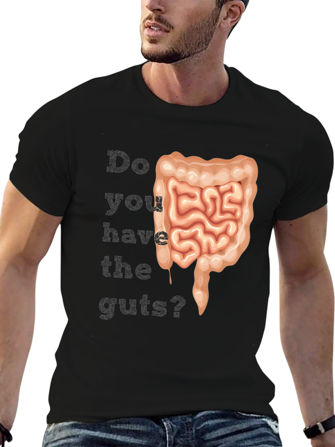 Do You Have The Guts? T-Shirt