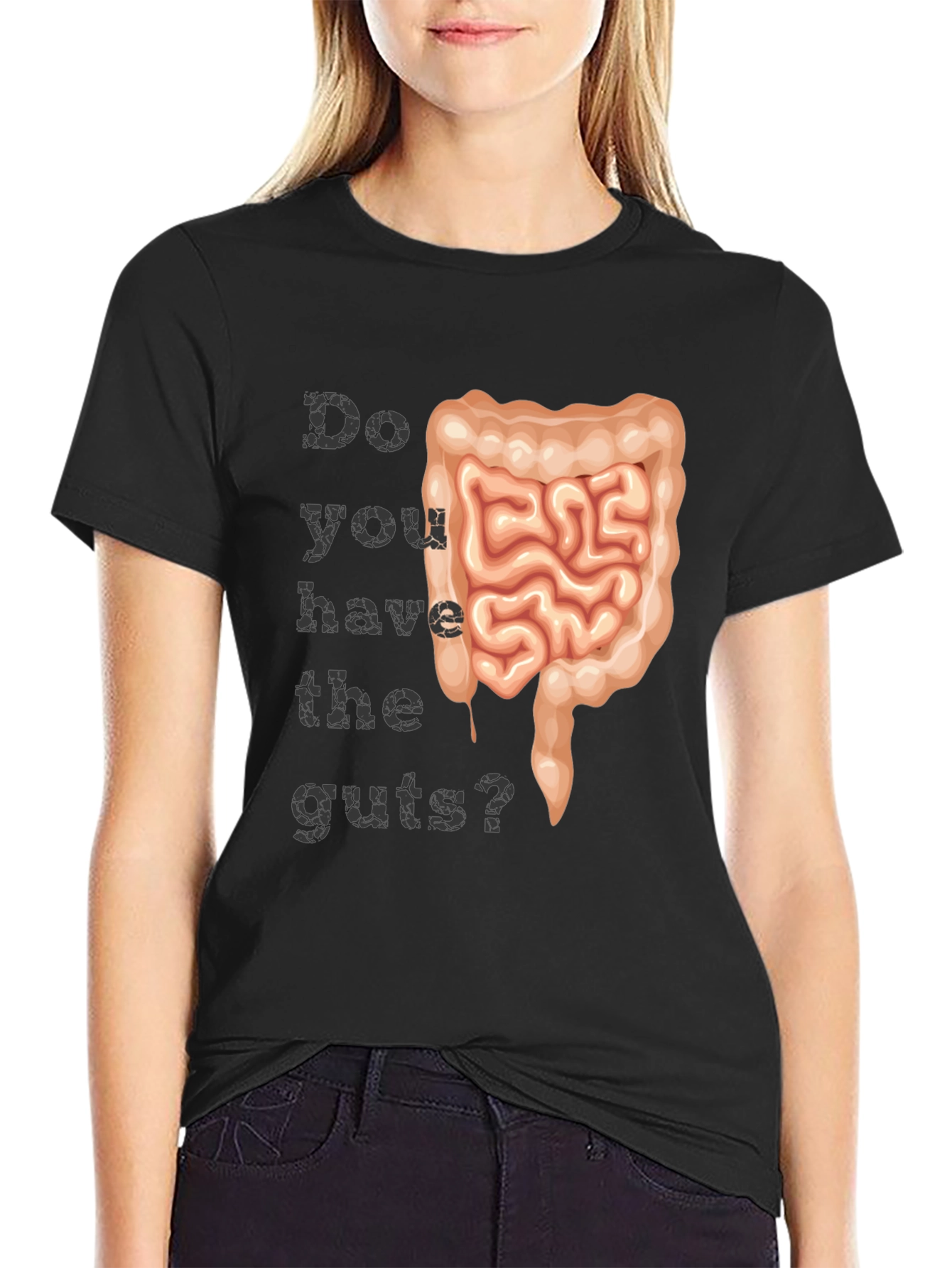 Do You Have The Guts? T-Shirt