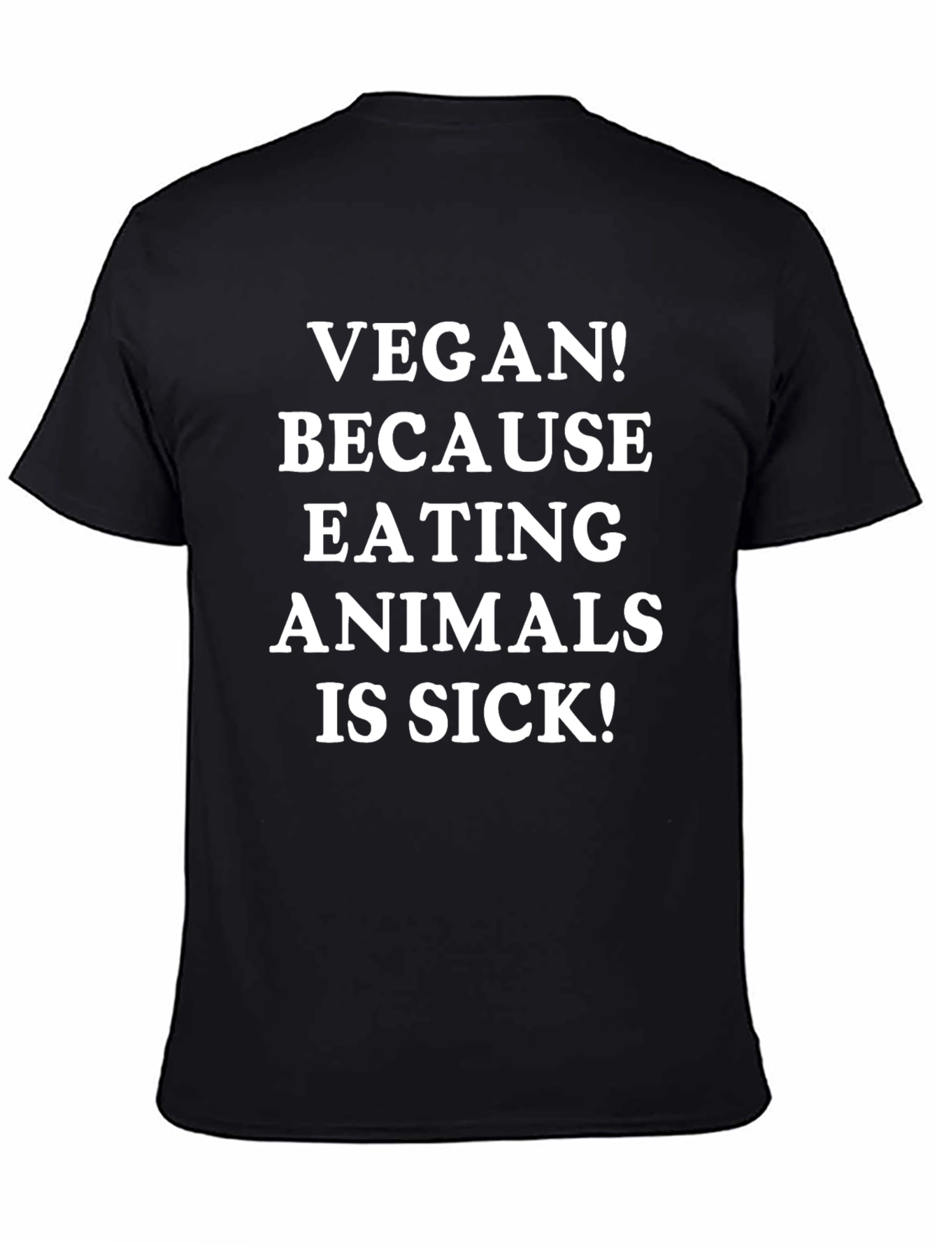 Vegan T-Shirt - Eating Animals is Sick!