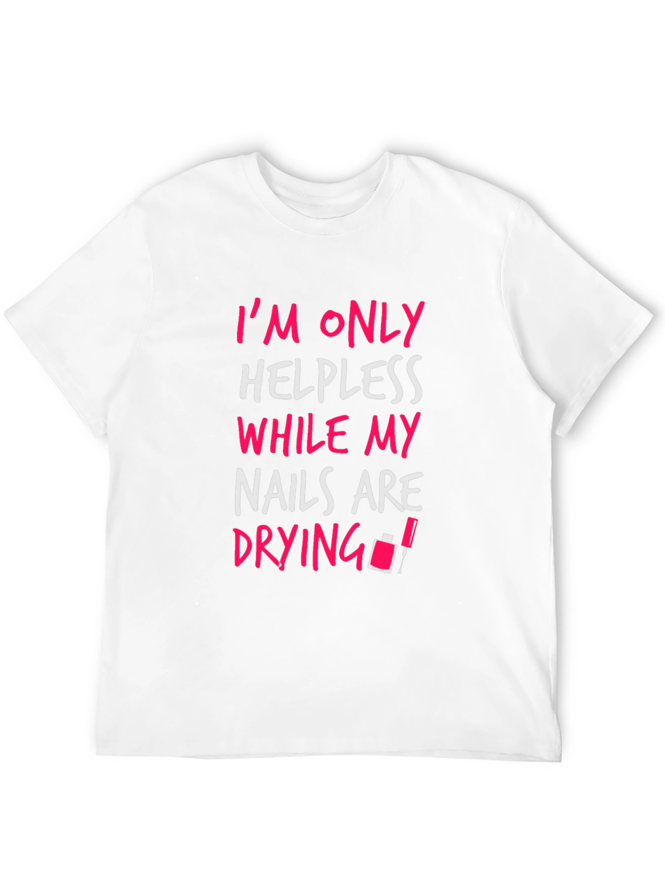 Helpless Nails T-Shirt Funny Manicure Tee