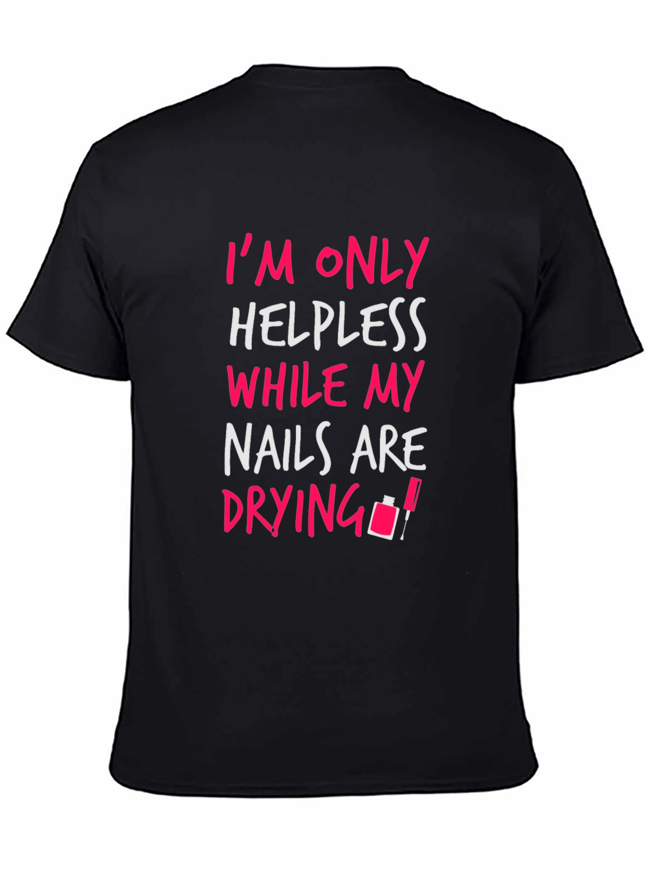 Helpless Nails T-Shirt Funny Manicure Tee