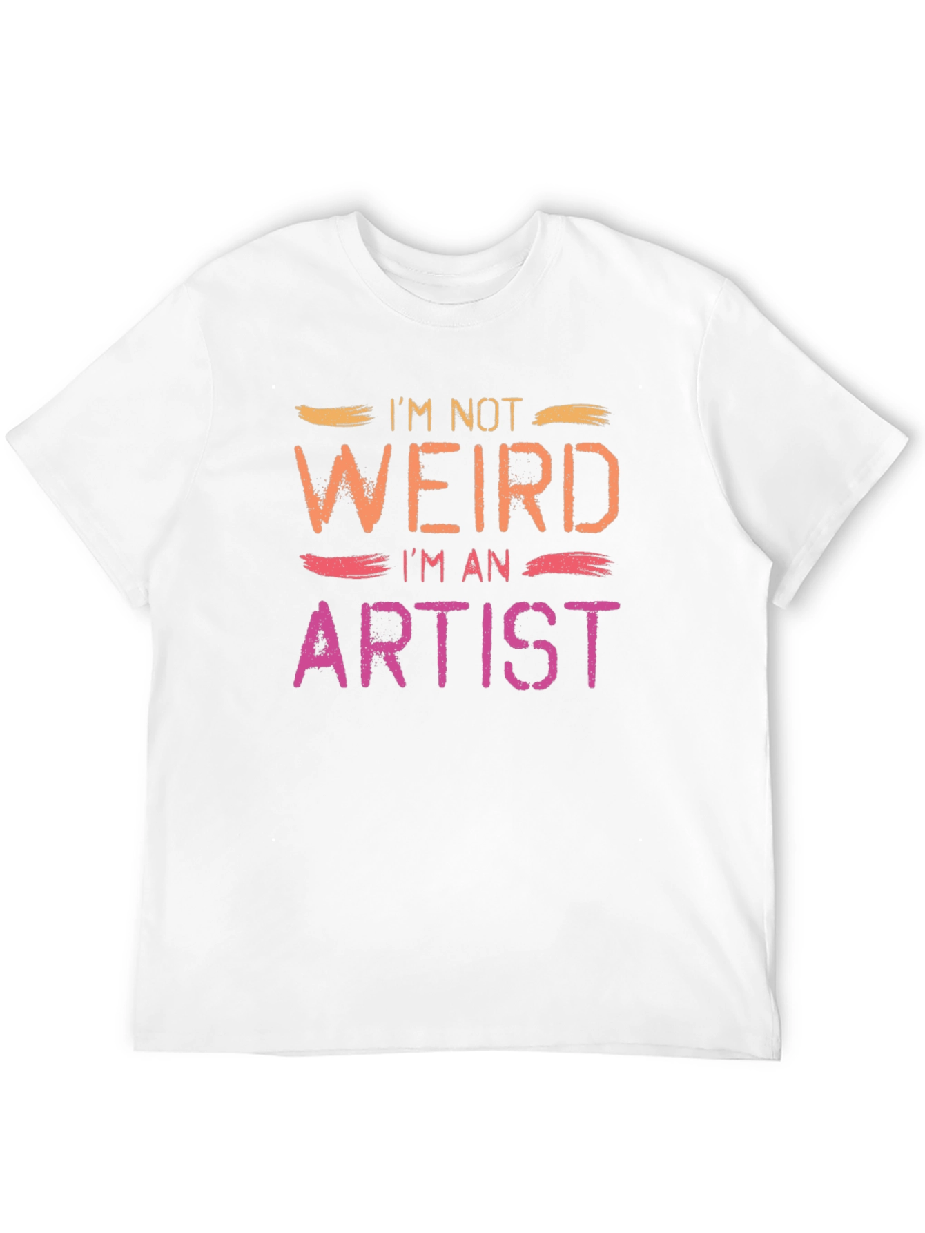 Im Not Weird Im An Artist Tee