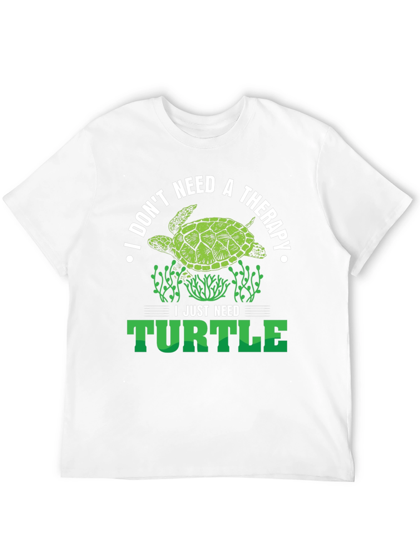 I Just Need Turtle T-Shirt