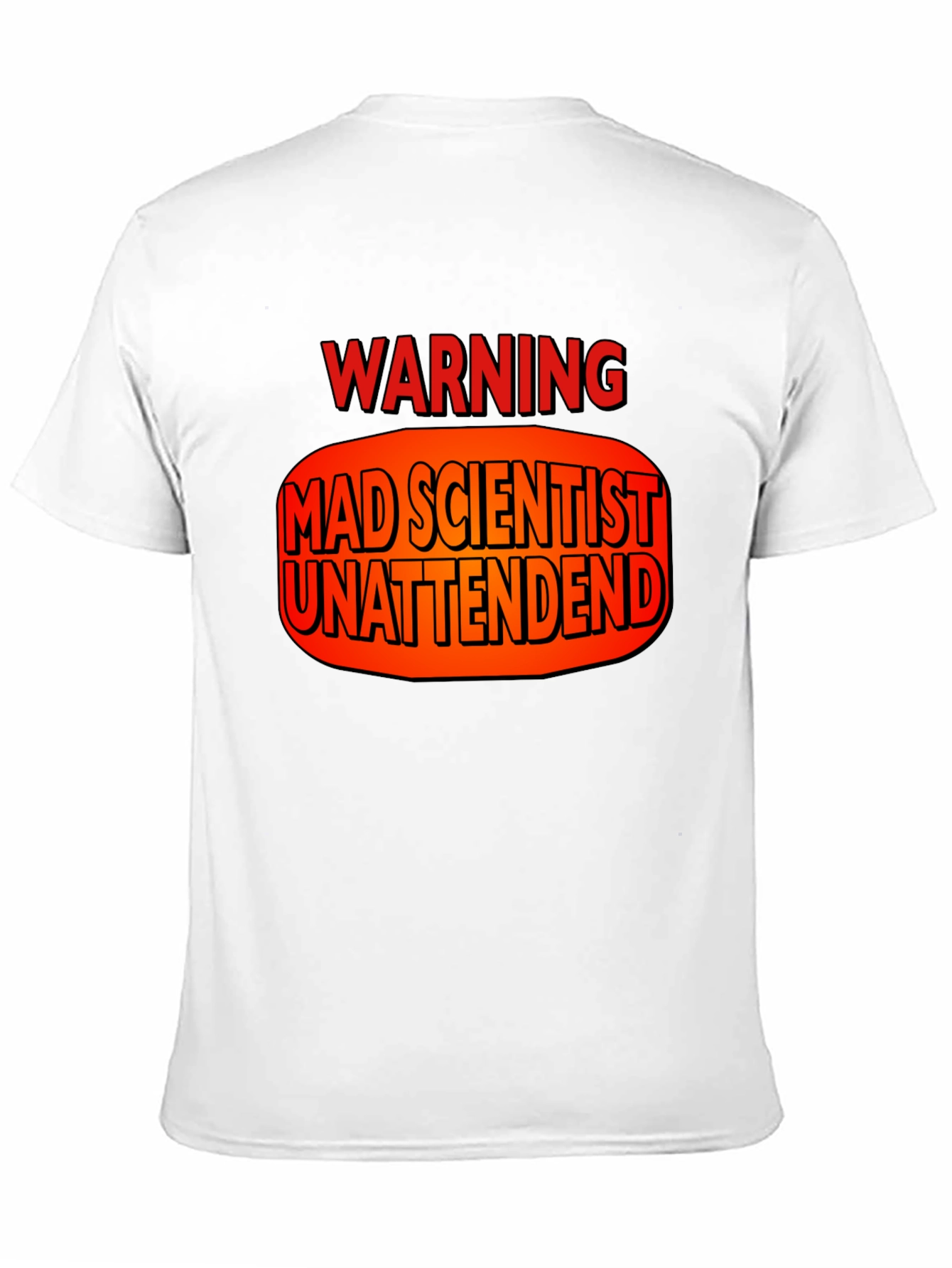 Warning Mad Scientist Unattended T-Shirt