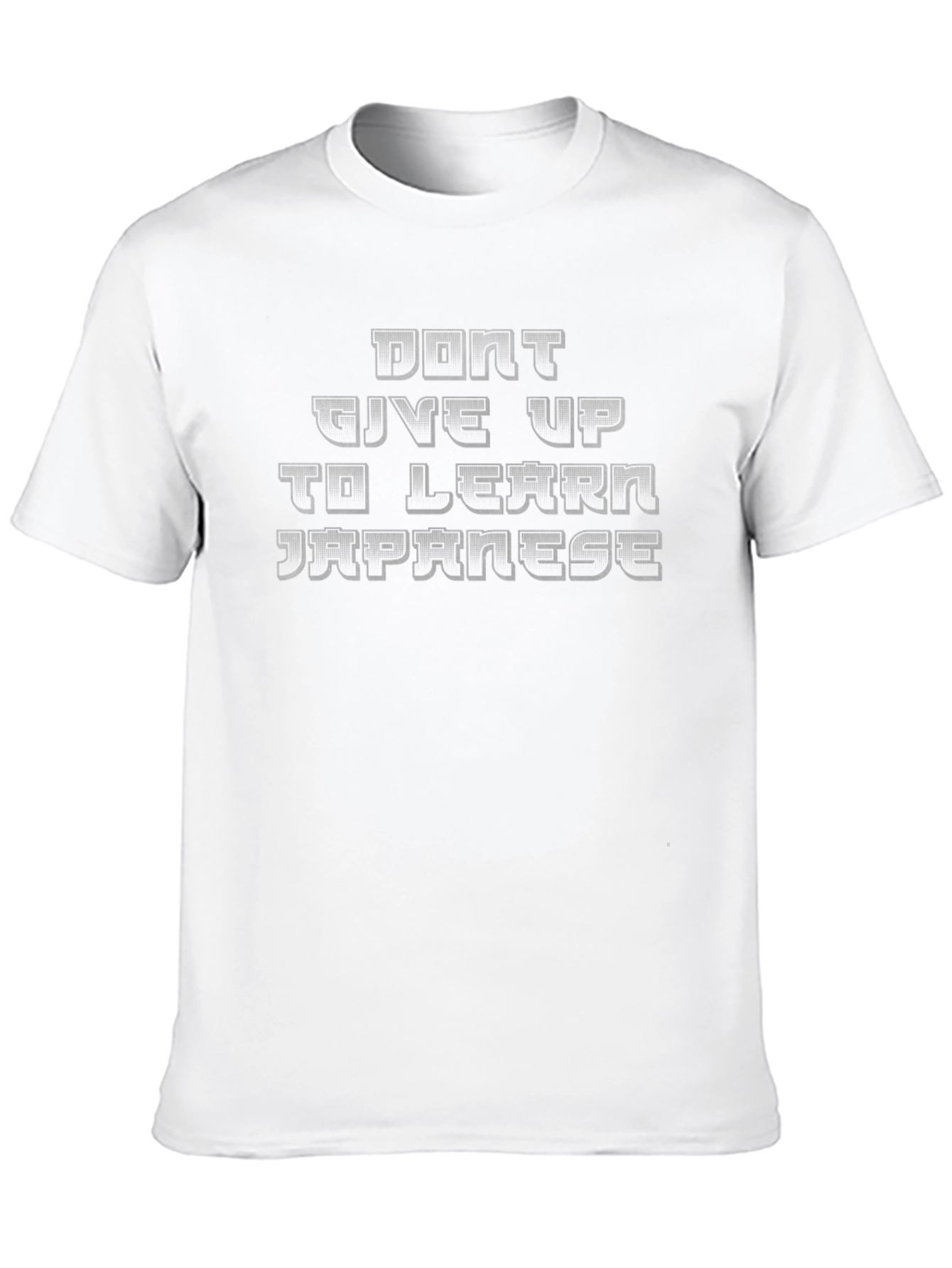 Dont Give Up to Learn Japanese T-Shirt