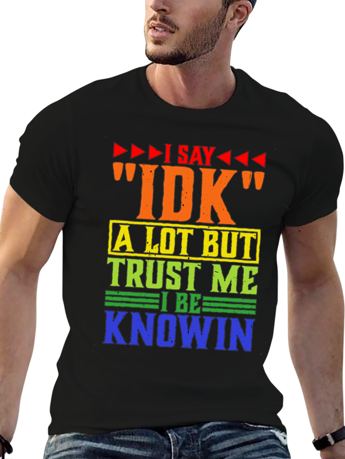 I Say IDK Humor Graphic T-Shirt