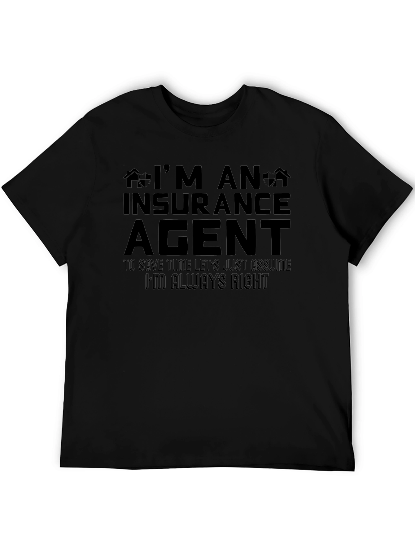 Insurance Agent T-Shirt - Always Right Tee