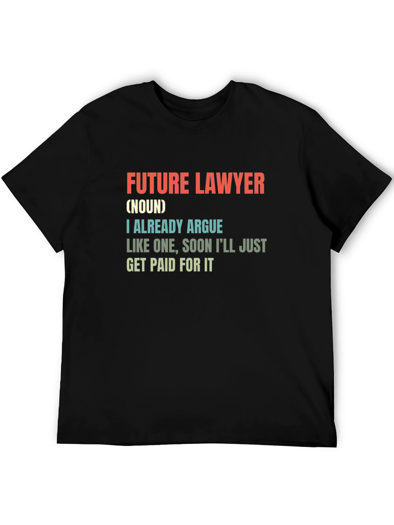 Future Lawyer T-Shirt - Argumentative Funny Tee