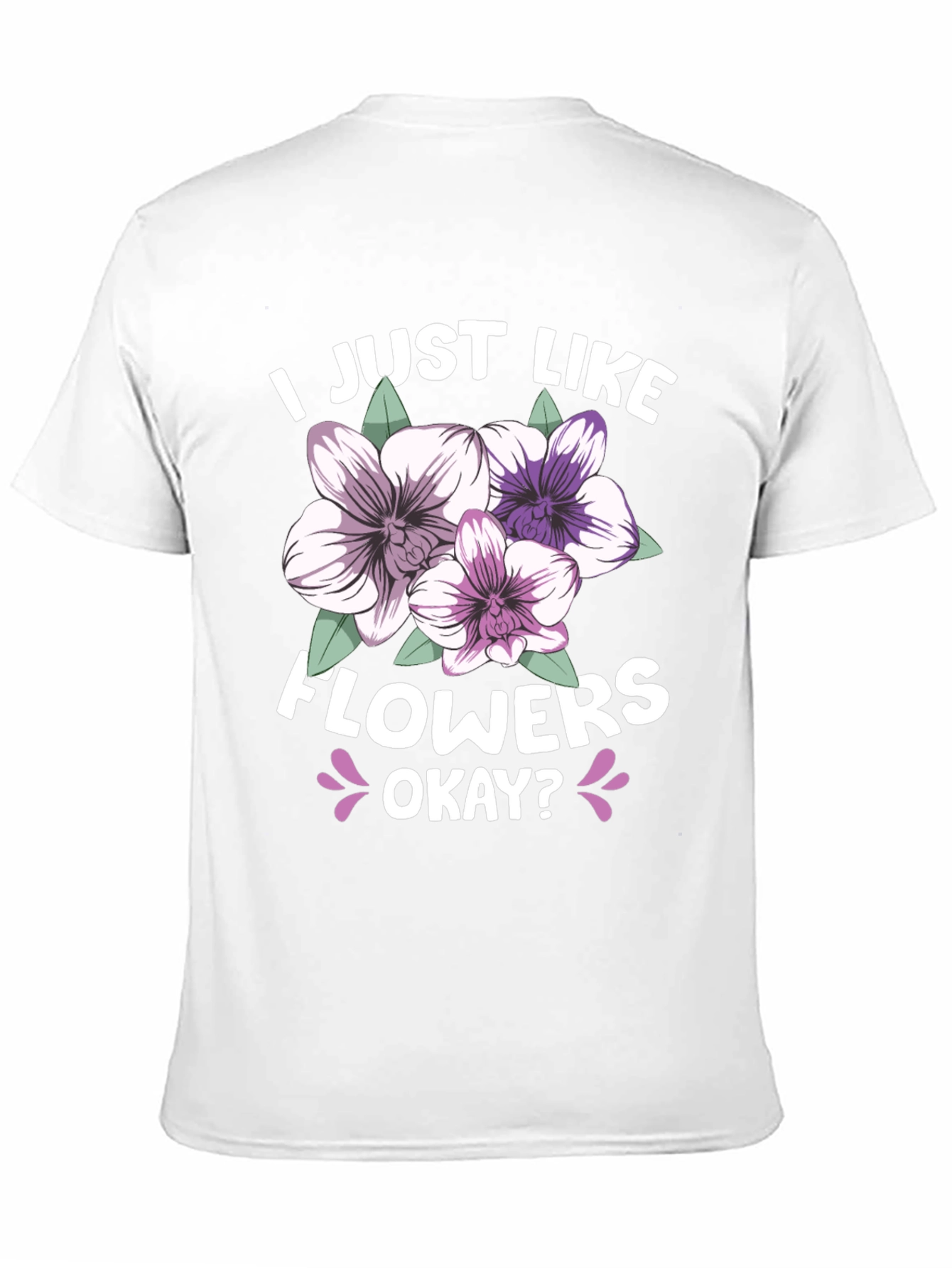 I Just Like Flowers Okay? Black T-Shirt