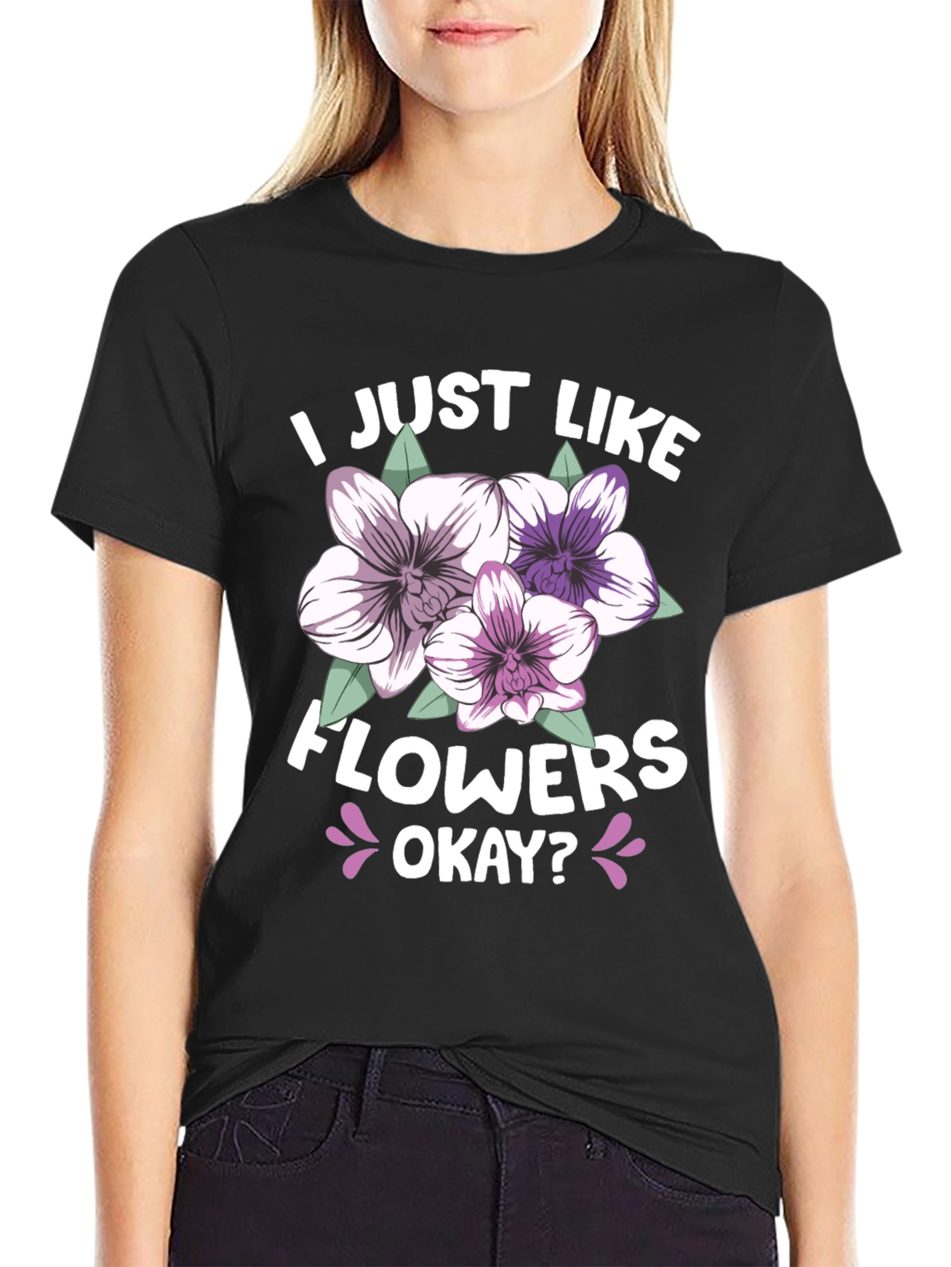 I Just Like Flowers Okay? Black T-Shirt