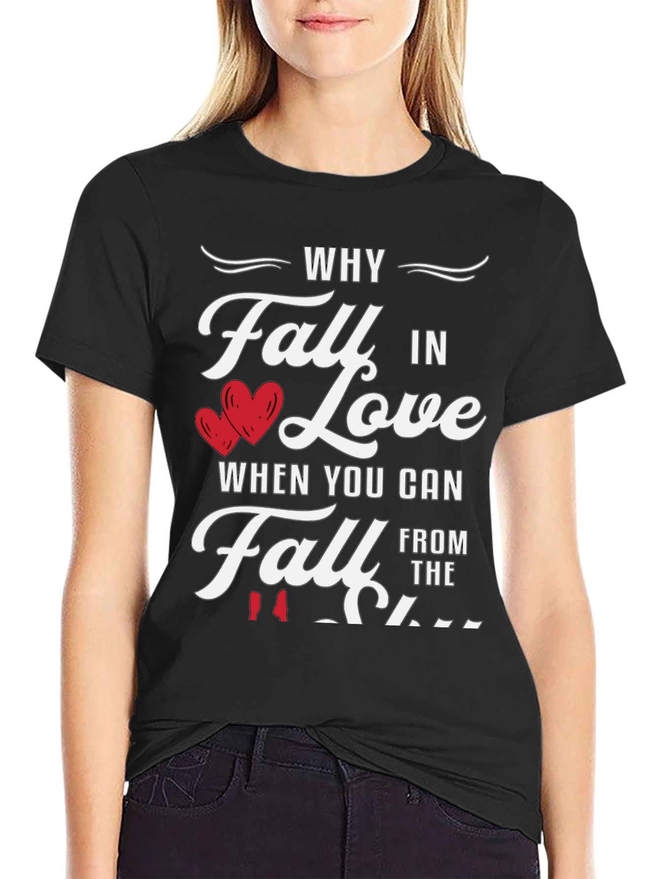 Why Fall in Love Funny Graphic Tee