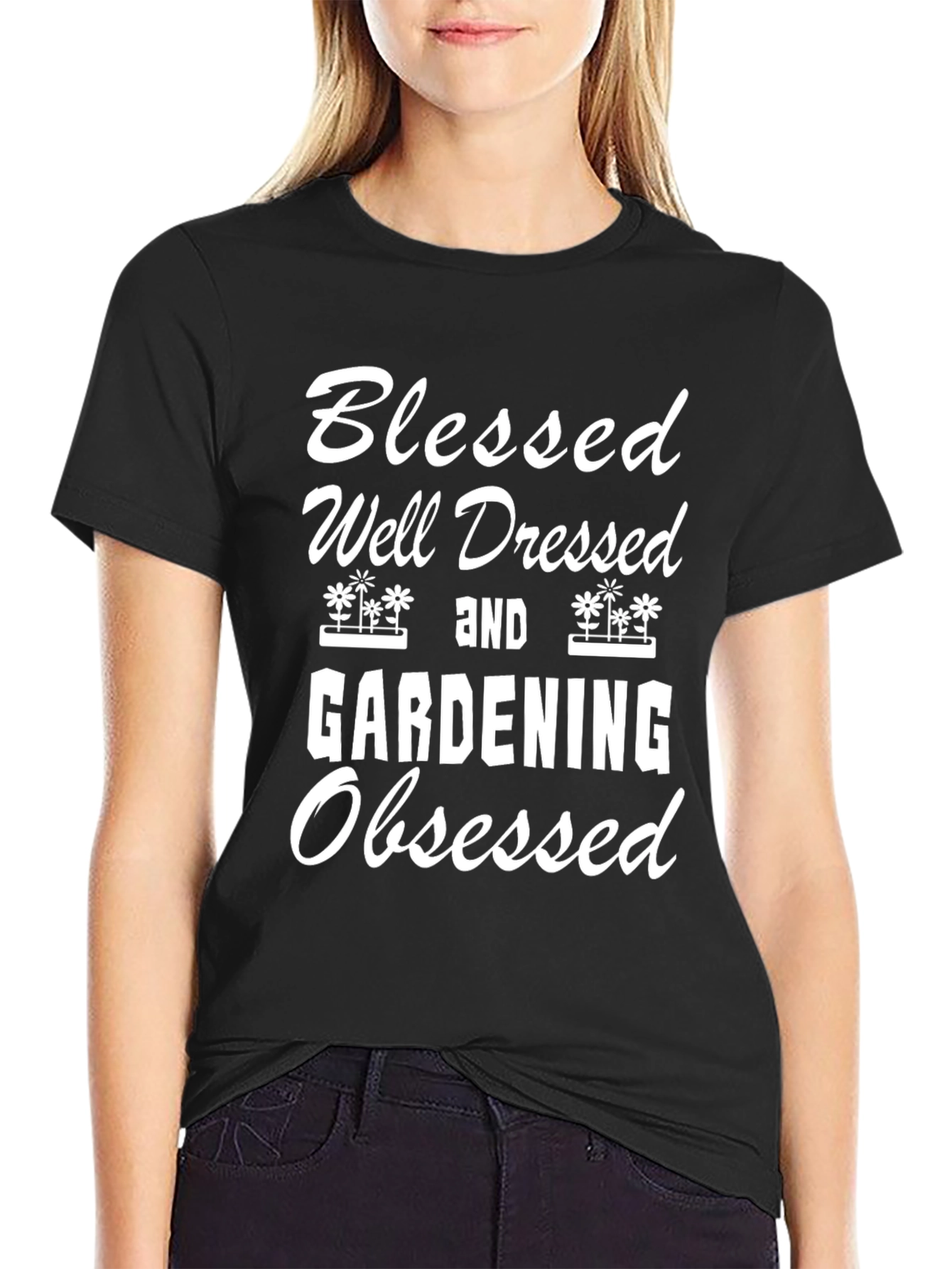 Blessed Well Dressed Gardening Obsessed Black T-Shirt