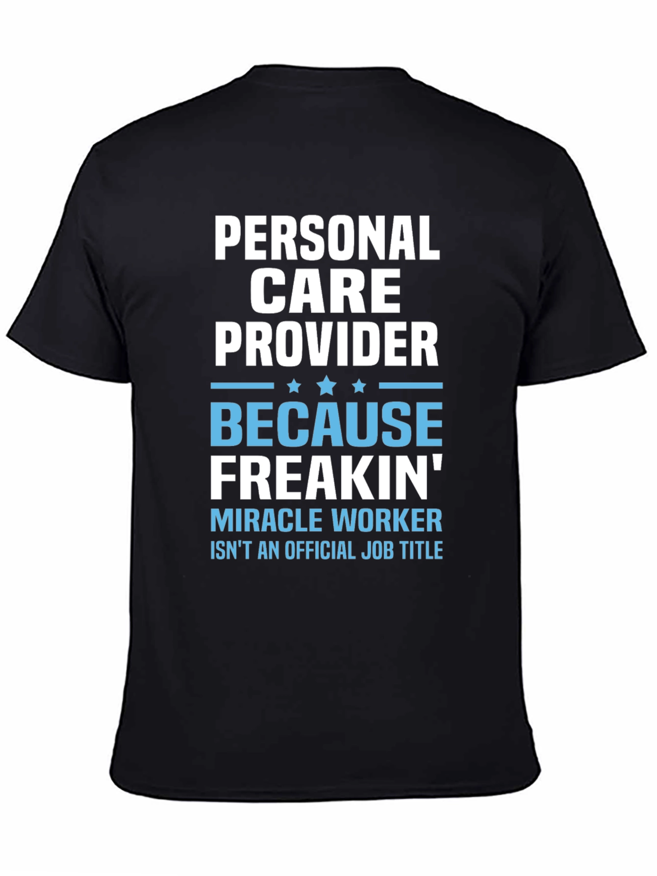 Personal Care Provider Novelty T-Shirt