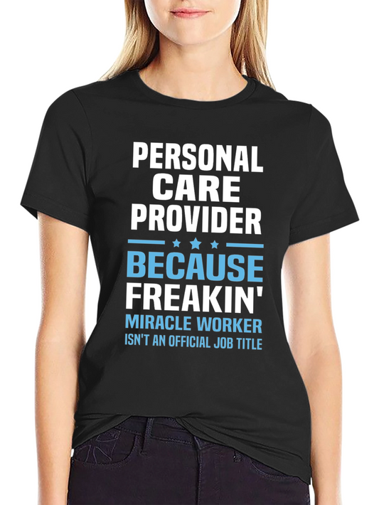 Personal Care Provider Novelty T-Shirt