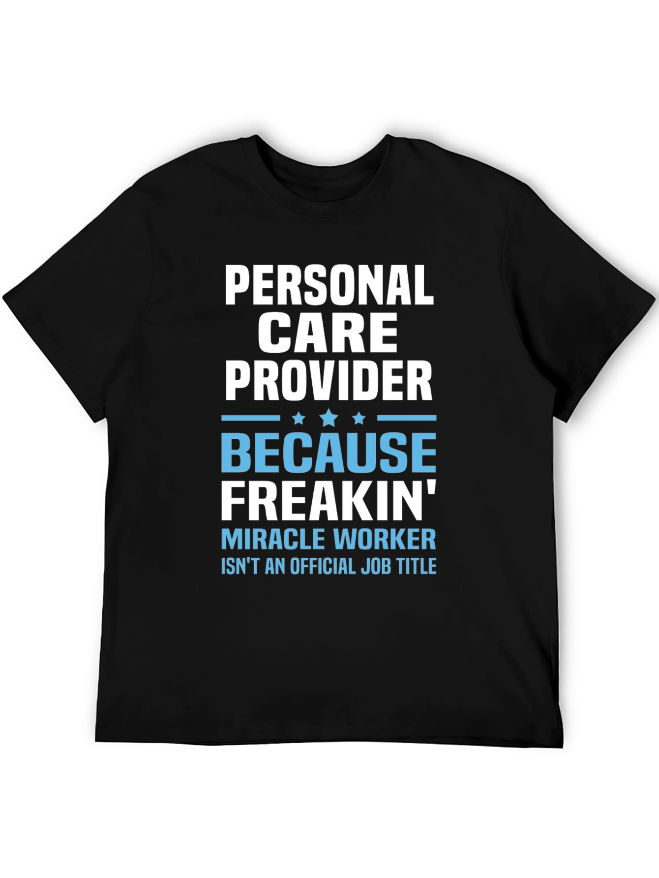 Personal Care Provider Novelty T-Shirt