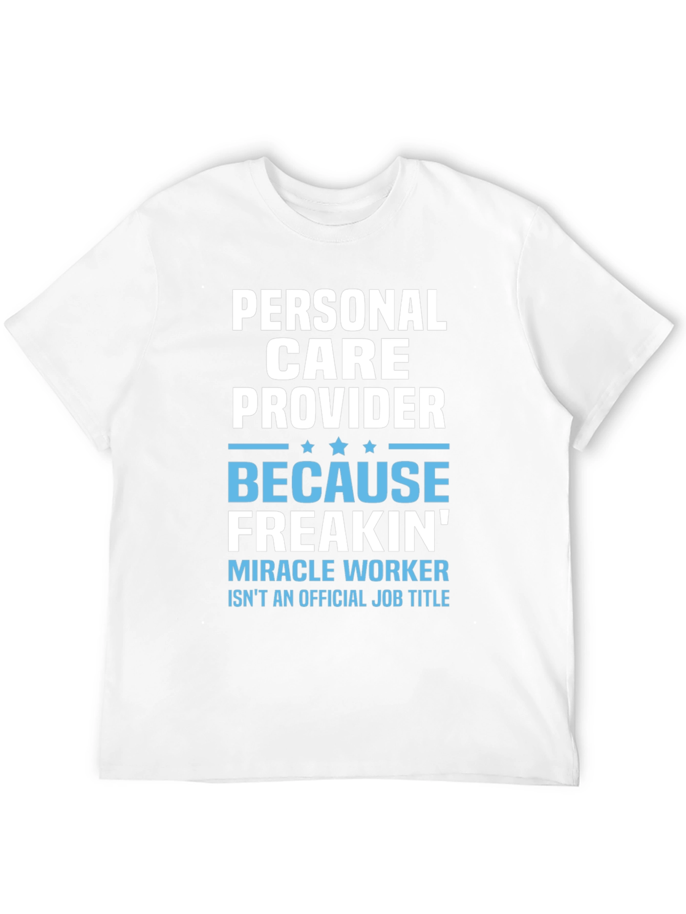 Personal Care Provider Novelty T-Shirt