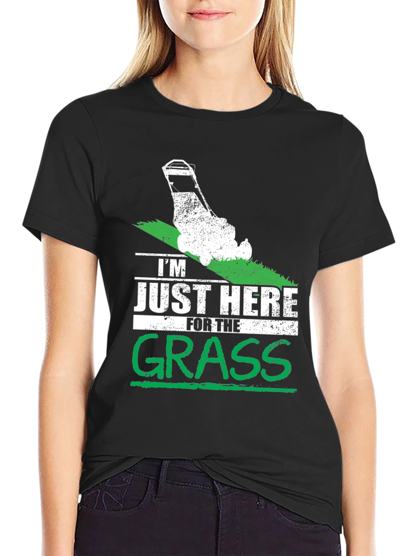 Im Just Here for the Grass T-Shirt