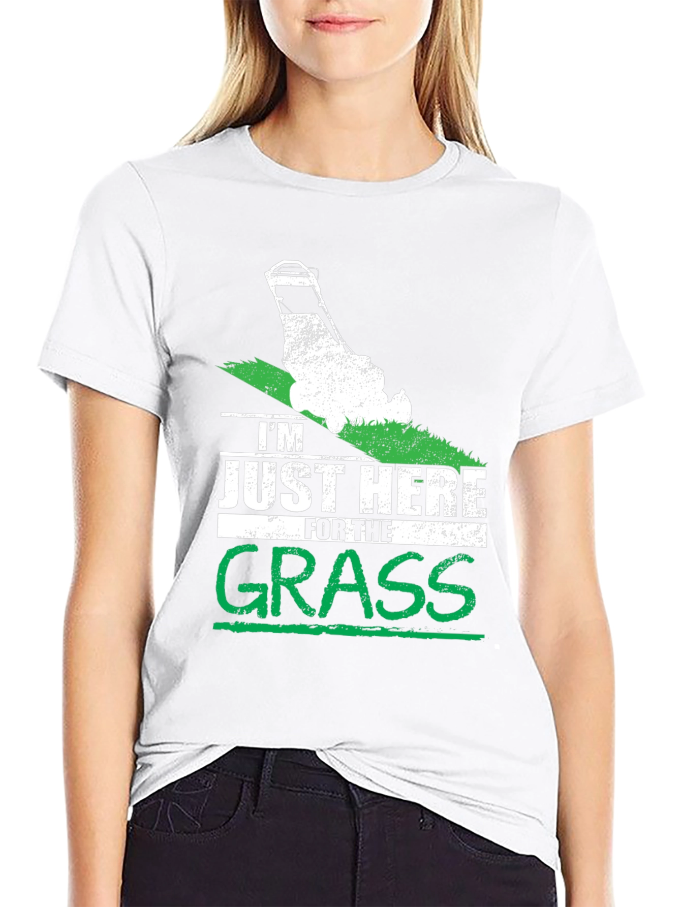 Im Just Here for the Grass T-Shirt