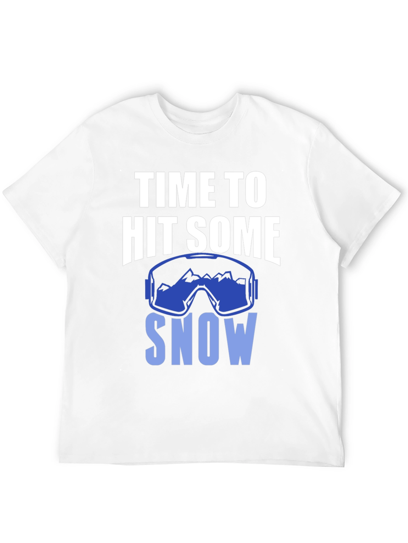 Time to Hit Some Snow T-Shirt
