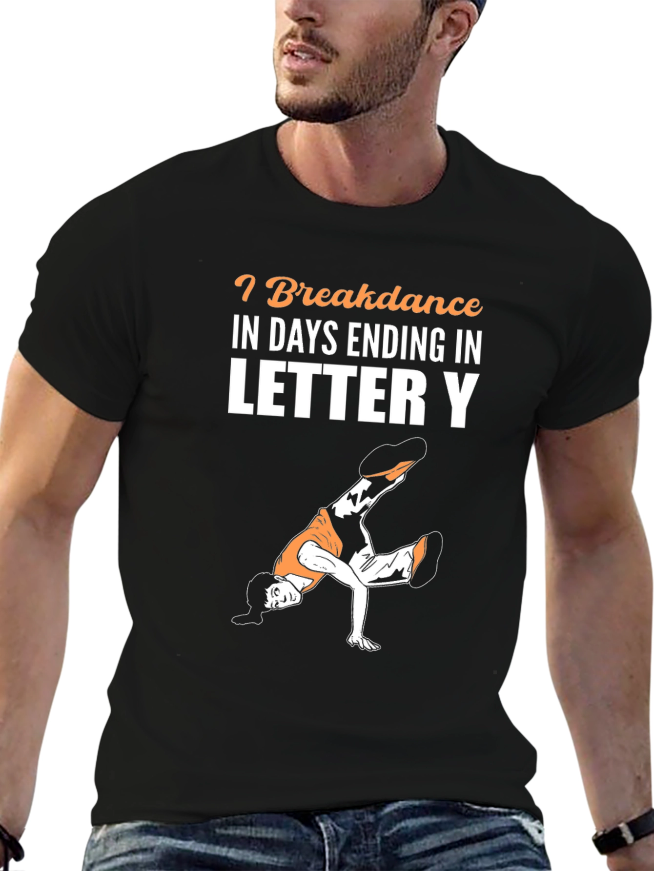 Breakdance Days Ending In Letter Y T-Shirt