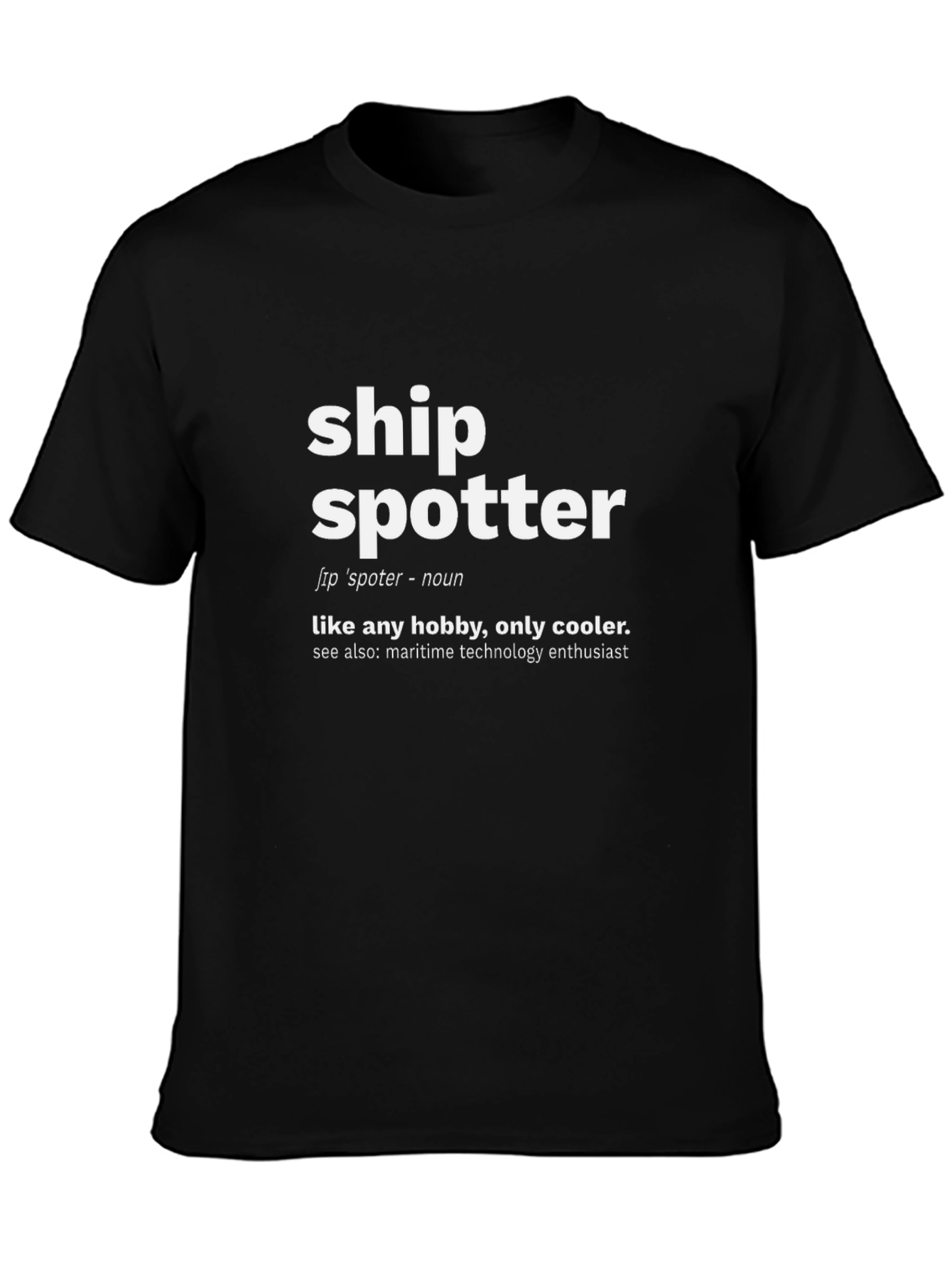 Ship Spotter T-Shirt - Maritime Hobby Enthusiast Tee