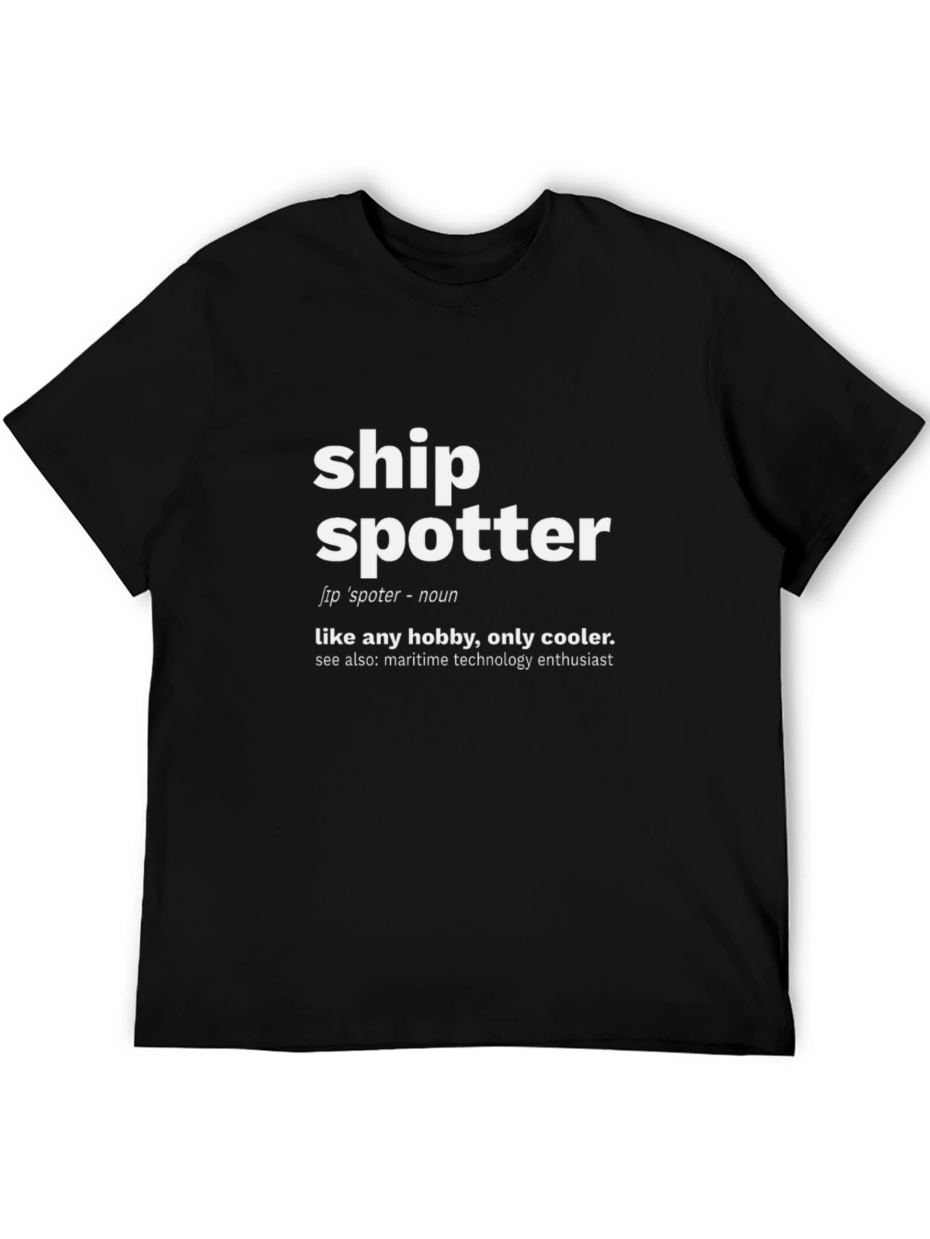 Ship Spotter T-Shirt - Maritime Hobby Enthusiast Tee