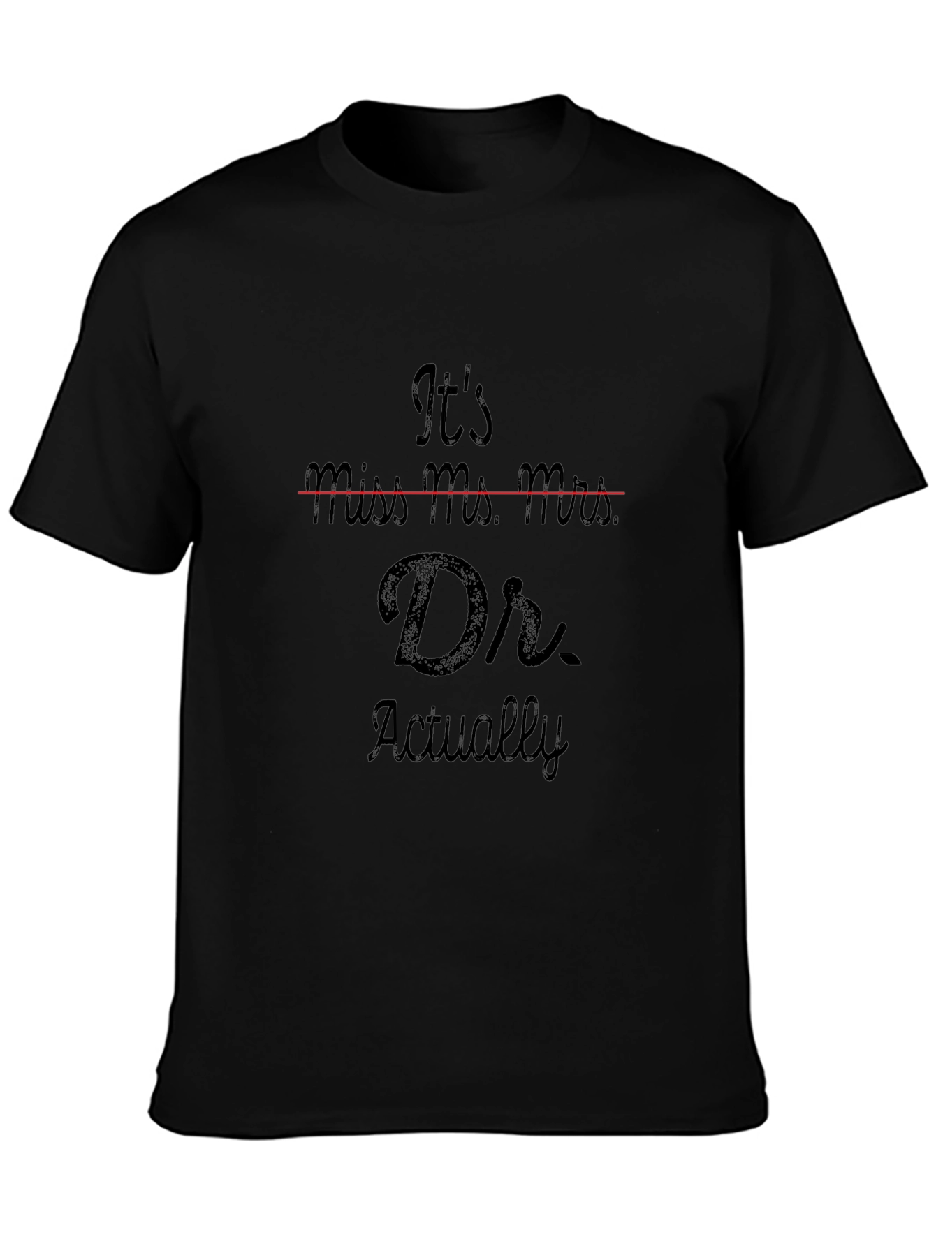 Its Dr. Actually T-Shirt