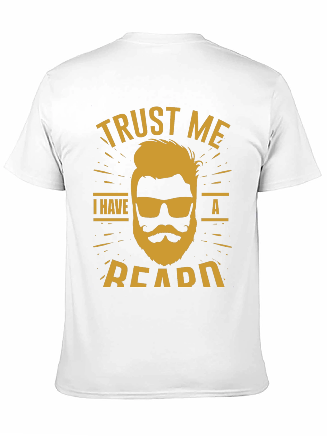 Trust Me I Have a Beard T-Shirt