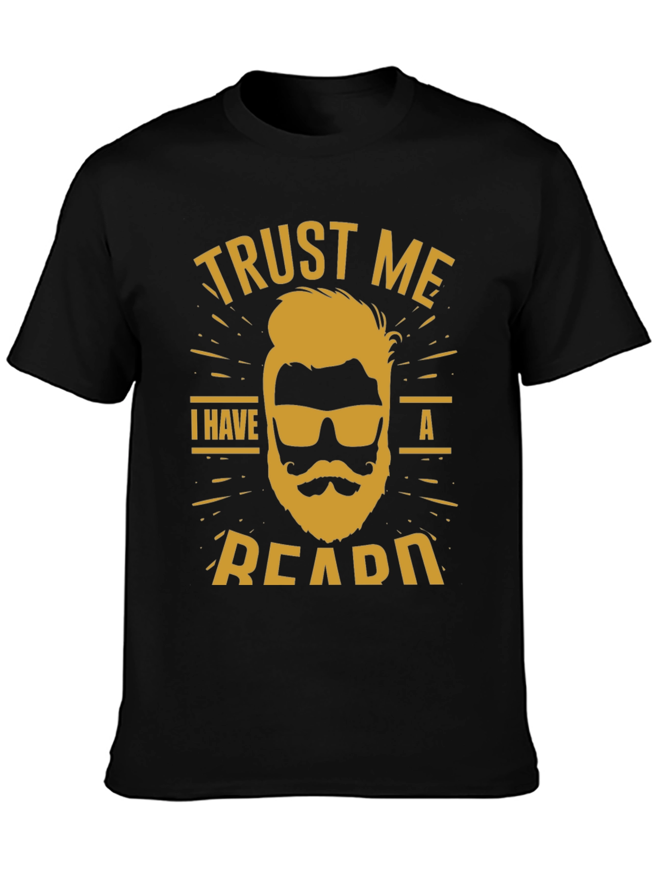 Trust Me I Have a Beard T-Shirt