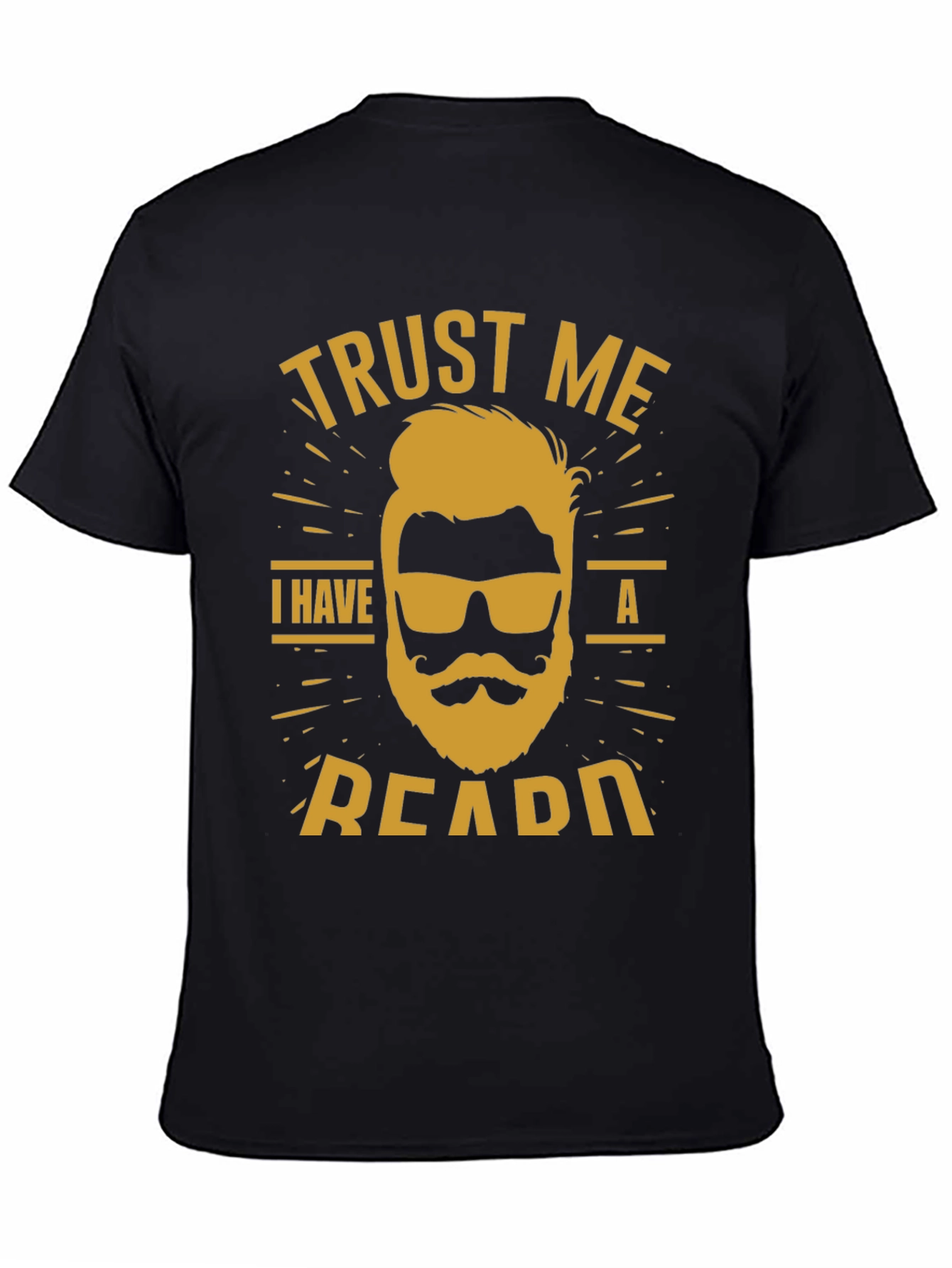 Trust Me I Have a Beard T-Shirt